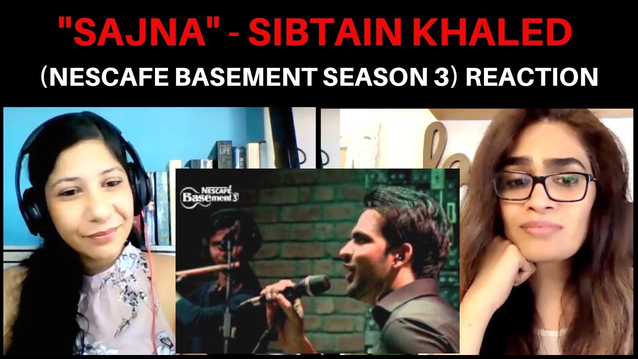 SAJNA (SIBTAIN KHALID) REACTION! || Nescafe Basement Season 3