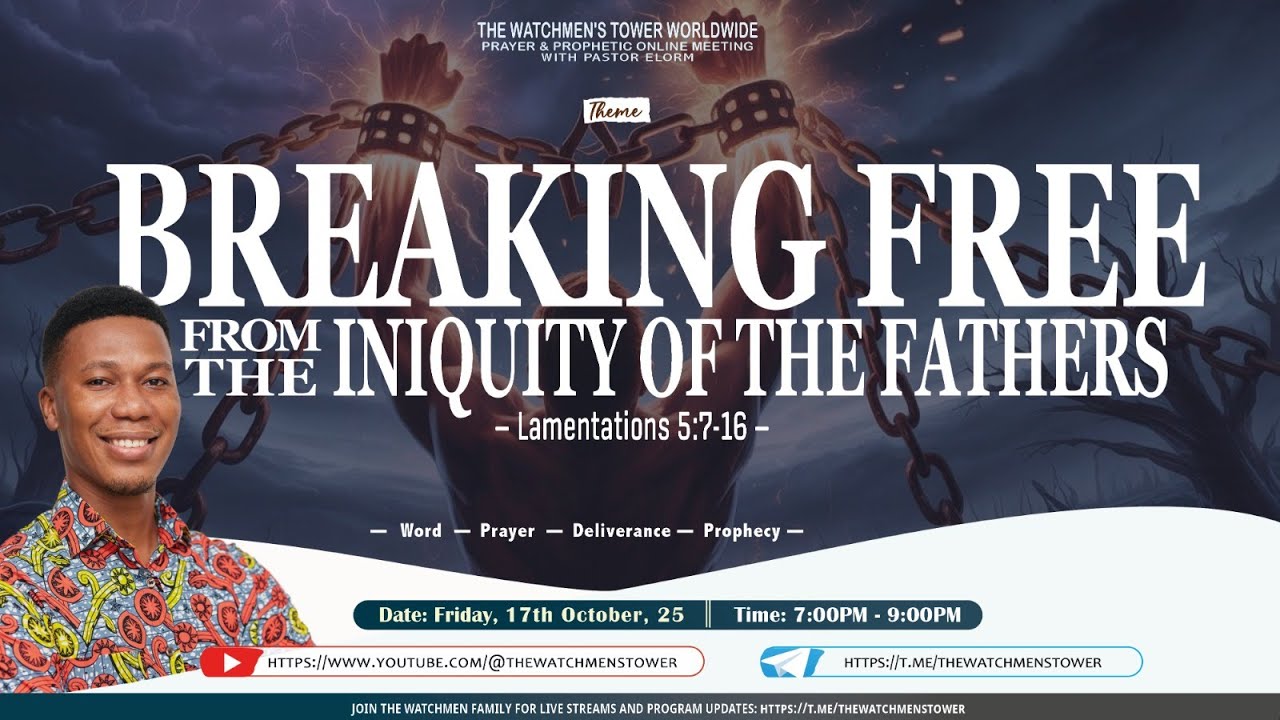 The Watchmen's Tower Worldwide | Part 25 - Breaking Free From The Iniquity Of The Fathers