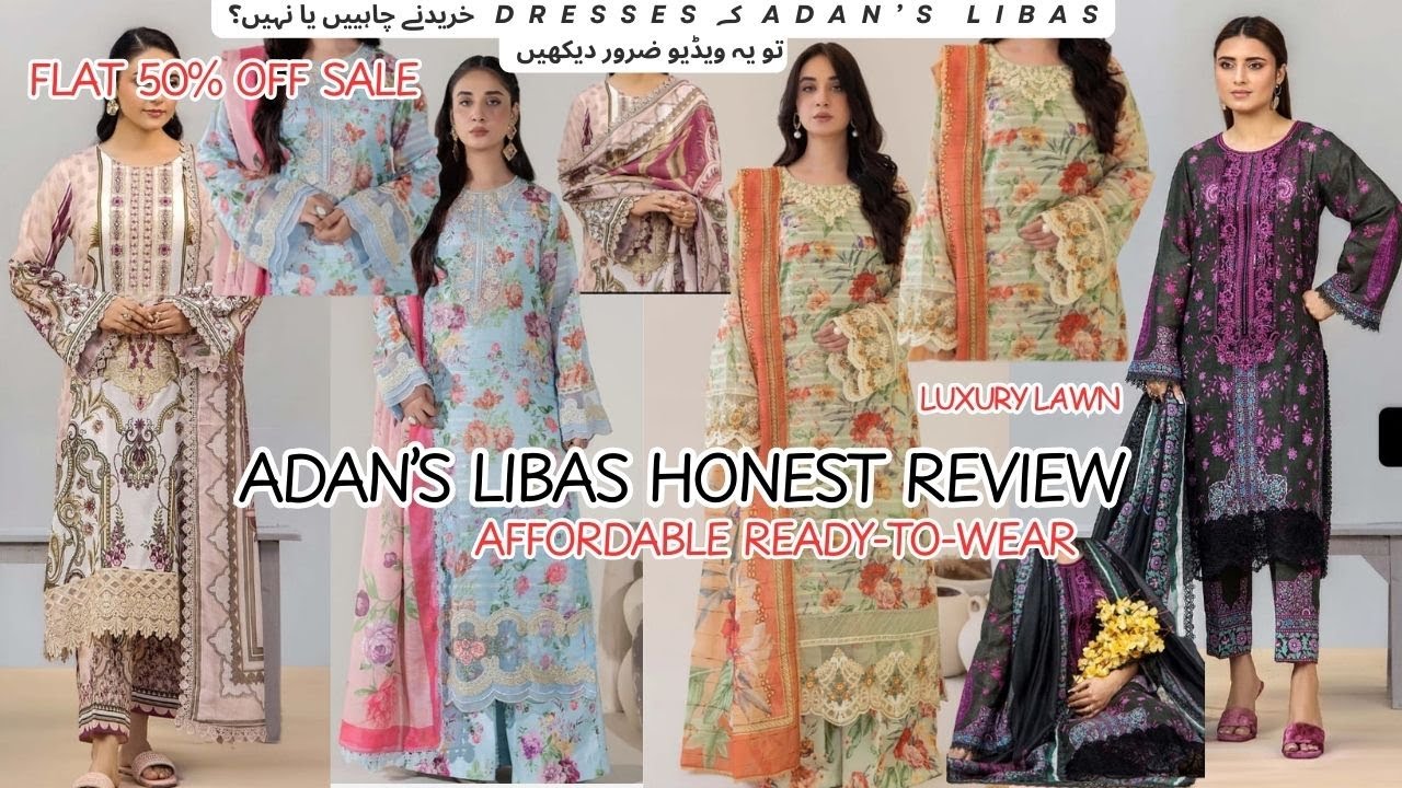 Adan’s Libas Honest Review - Flat 50% Off Ready to Wear Luxury Lawn Dresses - Worth it or Not?