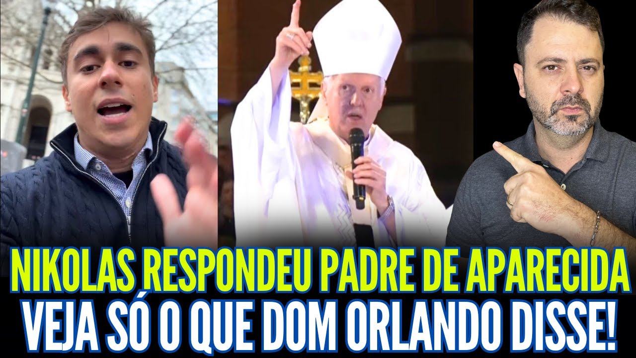 NIKOLAS RESPONDEU PADRE DE APARECIDA! VEJA SÓ O QUE DOM ORLANDO DISSE!