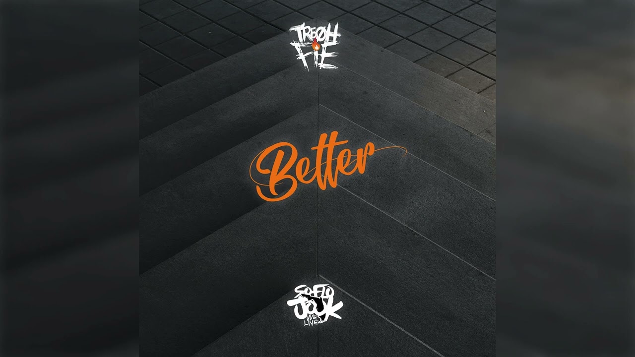 Tre Oh Fie - Better