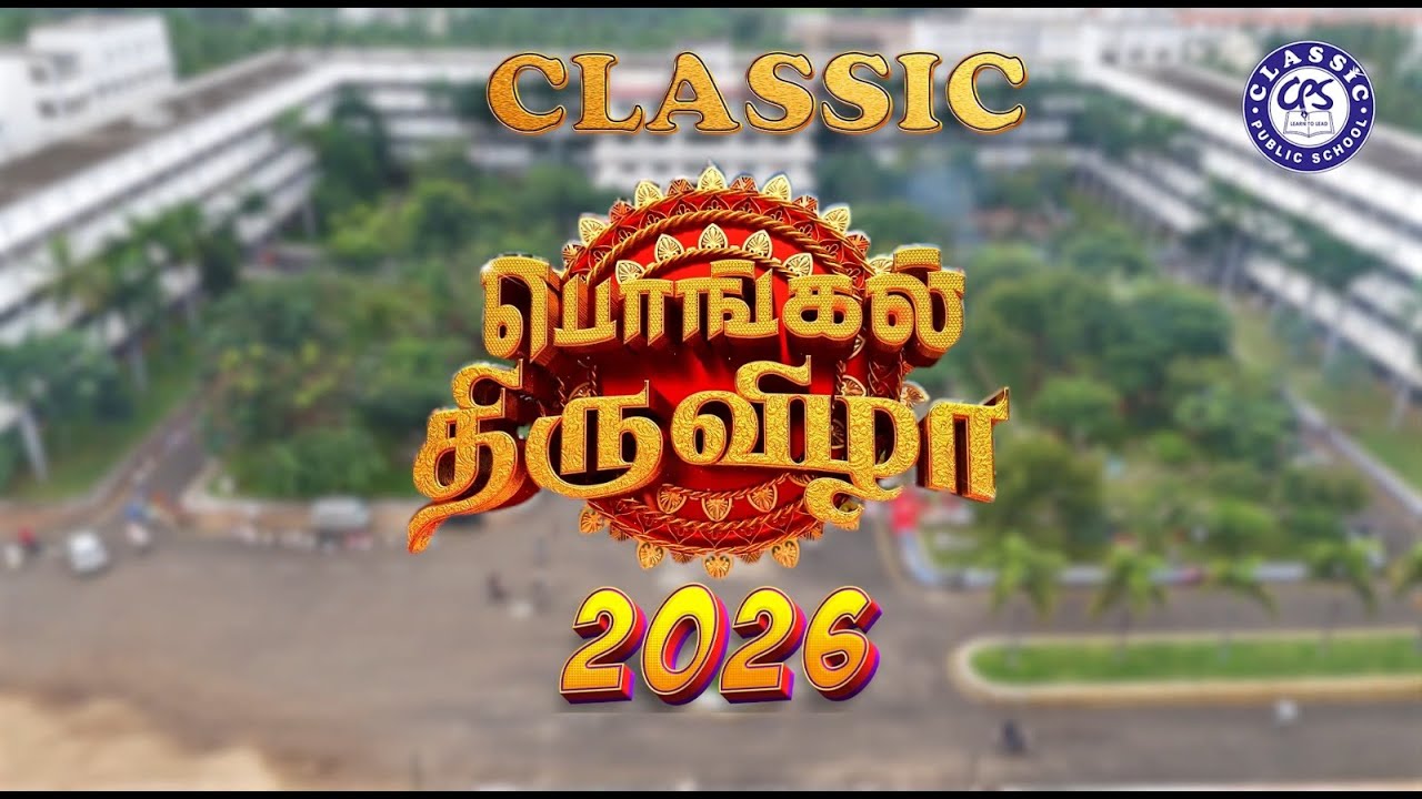 Pongal Thiruvizha 2026 | Classic Public School | A Grand Tamil Tradition