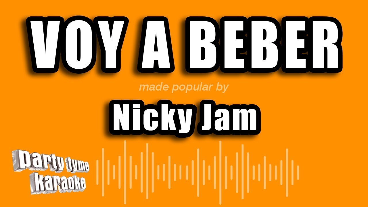 Nicky Jam - Voy A Beber (Versión Karaoke)