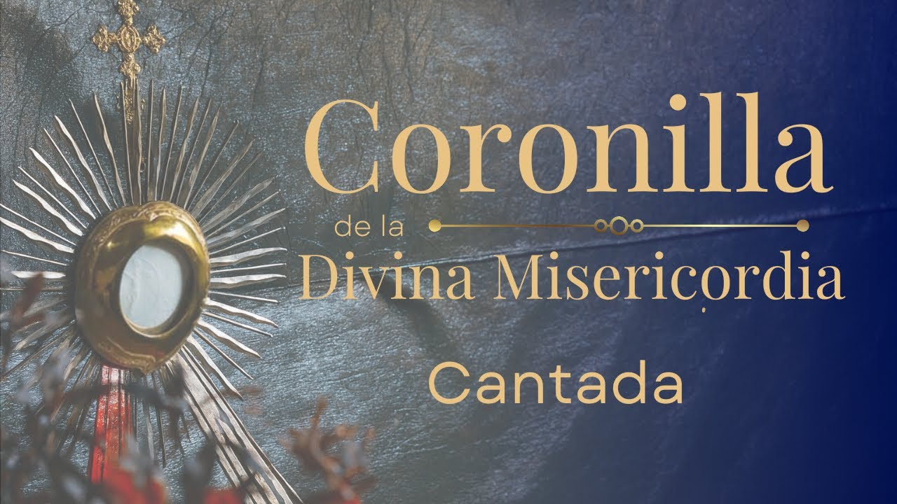 Coronilla de la Misericordia (Cantada)