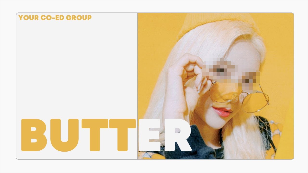[ your co-ed group // 당신의 코에드그룹 ] bts - butter // ( 6 members )