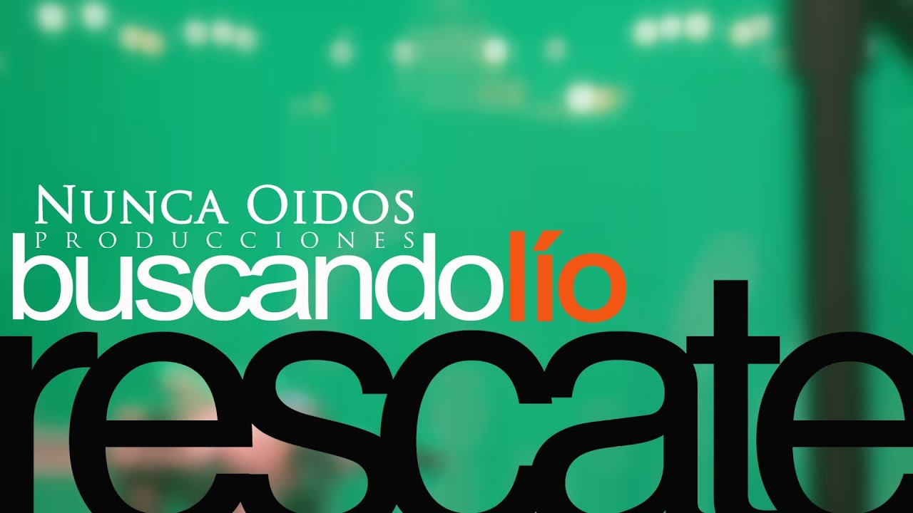 RESCATE - Buscando lío - Video oficial HD