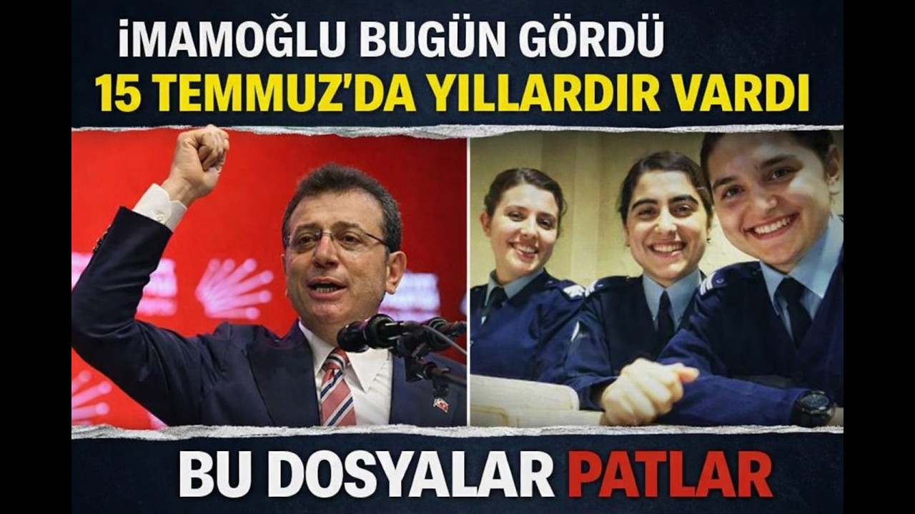 İMAMOĞLU VE CHPLİLER 15 TEMMUZ YARGISI İLE TANIŞTI