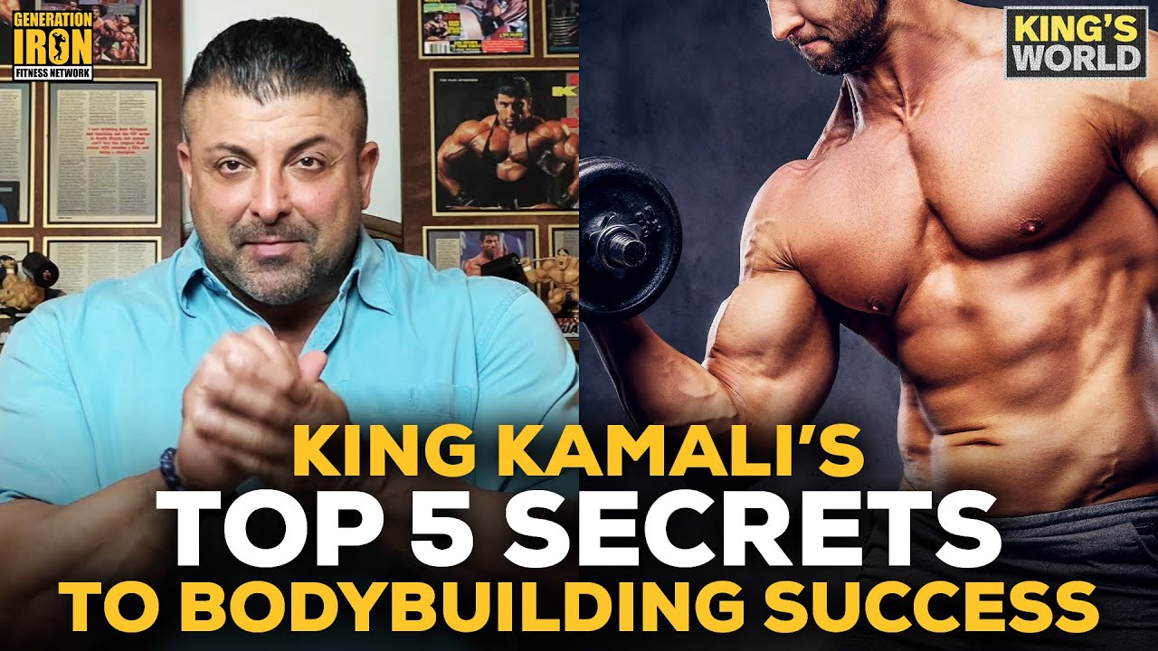 King Kamali’s Top 5 Secrets To Bodybuilding Success | King's World