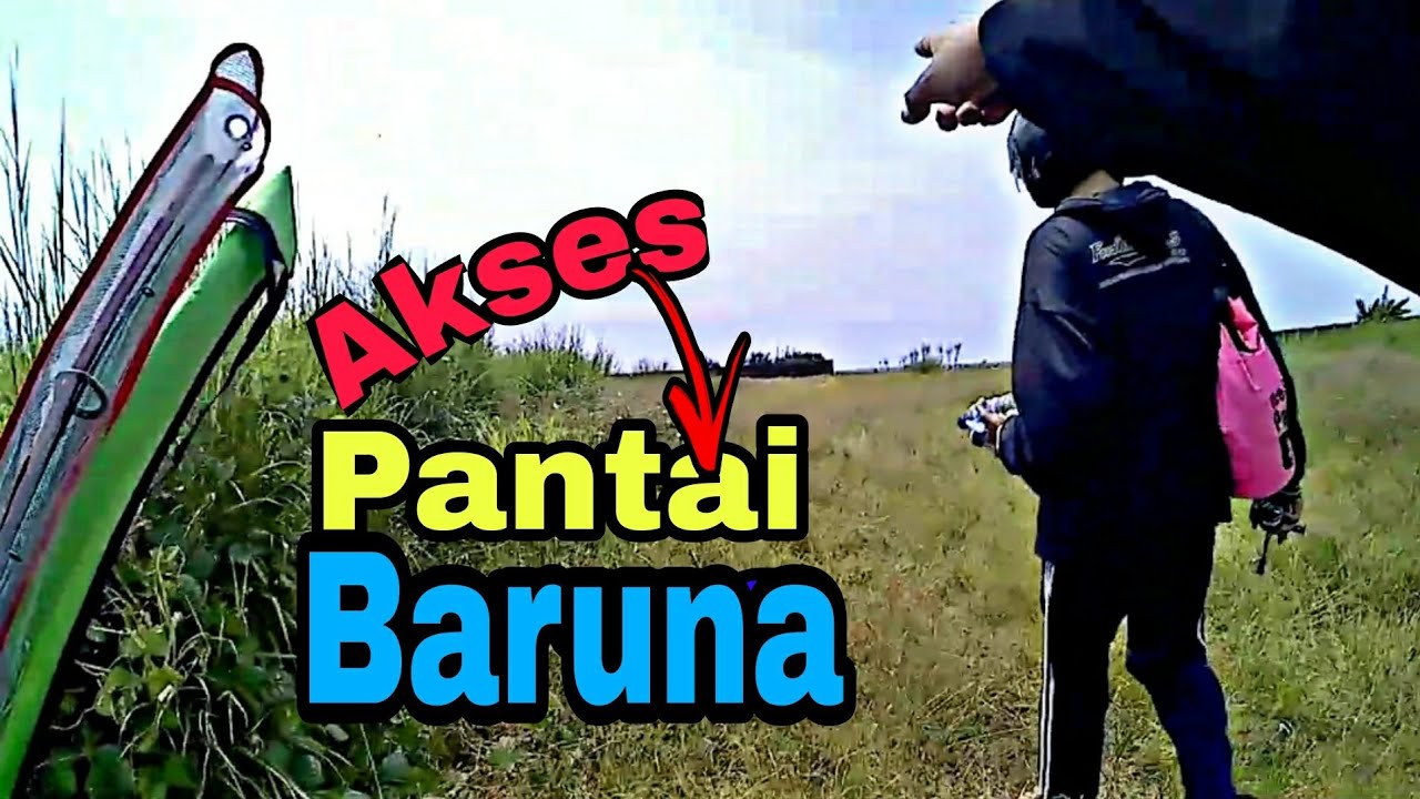 Rute Spot Mancing Pantai Baruna Terkini