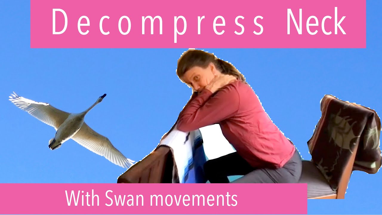 Decompress Neck with Swan Movements