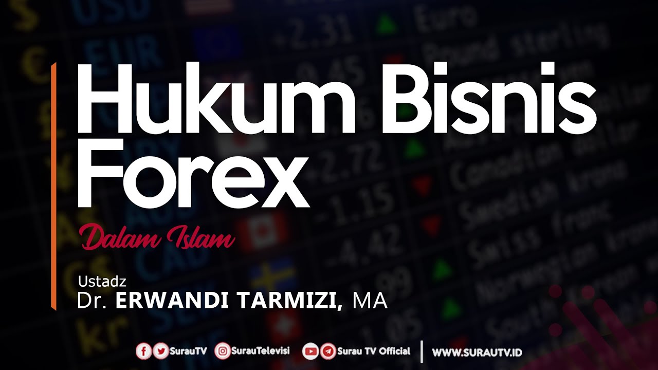 Konsultasi Syariah | Hukum Bisnis Forex - Ustadz Dr. Erwandi Tarmizi, MA