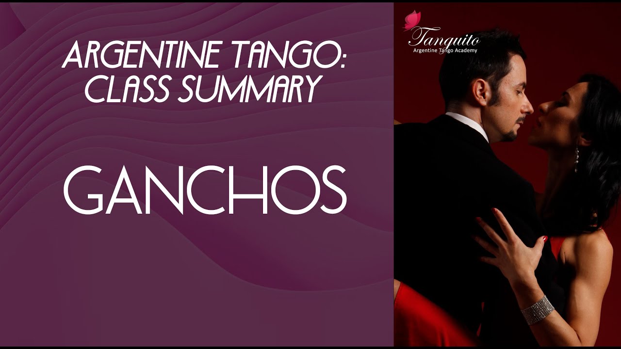 GANCHOS IN TANGO (Argentine tango class summary @Tanguito) @Tanguitoacademy @PDuarteTango