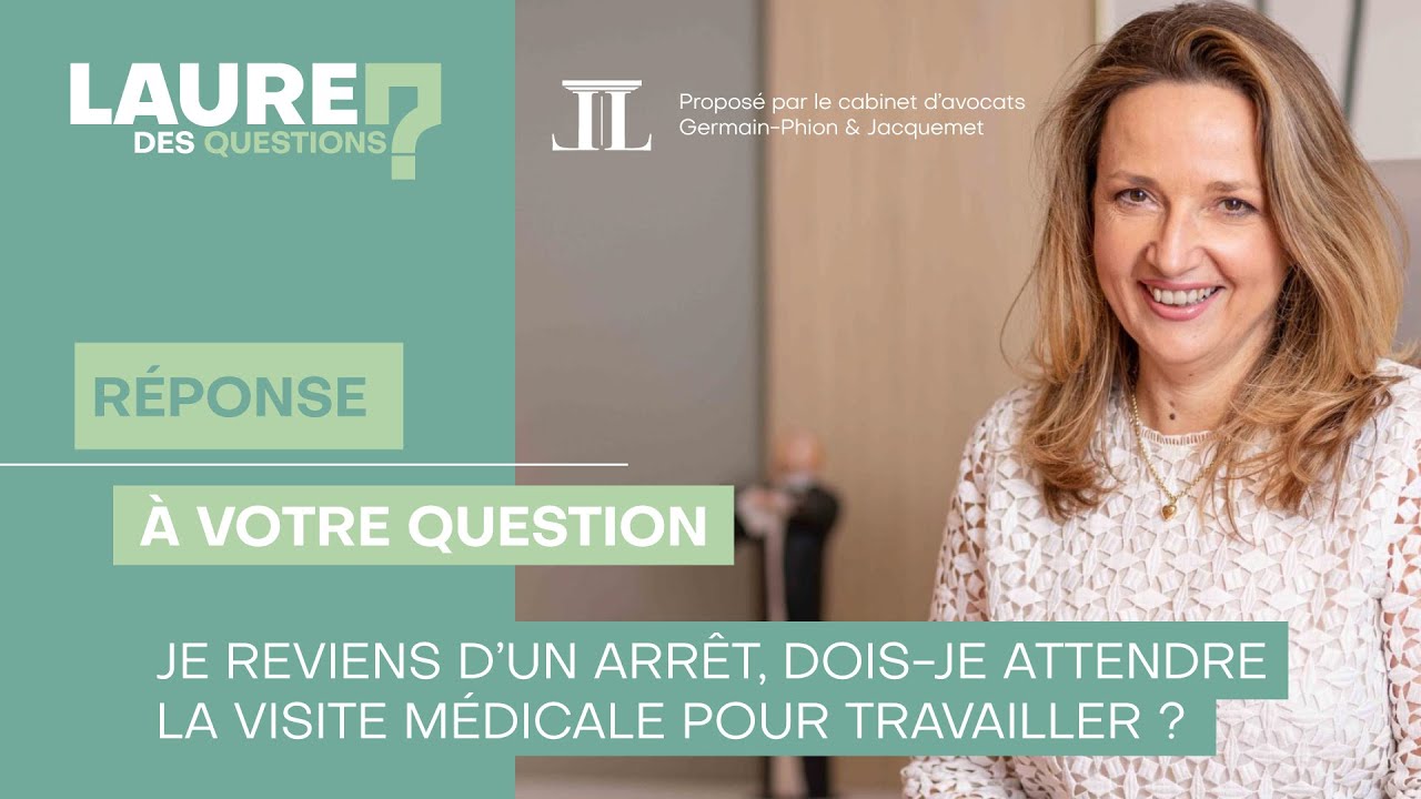 Je reviens d'un arrêt maladie, dois-je attendre la visite médicale pour travailler ?