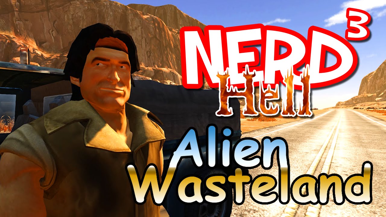 Nerd³'s Hell... The Alien Wasteland