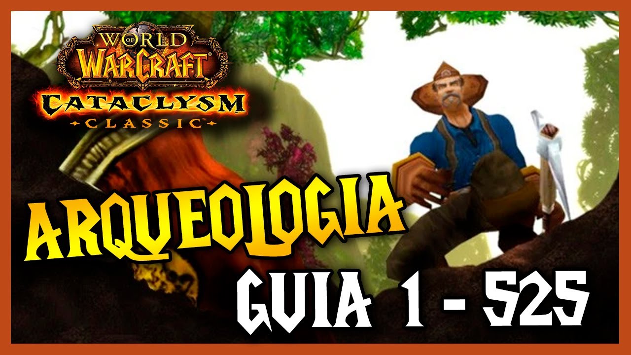 GUÍA subir ARQUEOLOGIA 🔭 (1 - 525)  || Profesiones || WoW Cataclismo Classic