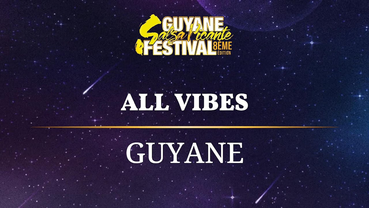 ALL VIBES - GUYANE SALSA PICANTE FESTIVAL 2025 - VENDREDI 16 MAI