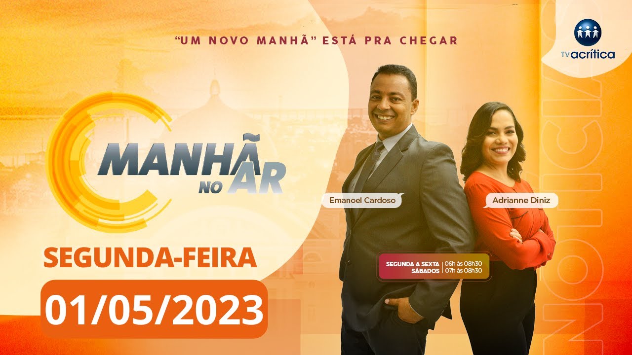 MANH&Atilde; NO AR | 01/05/2023