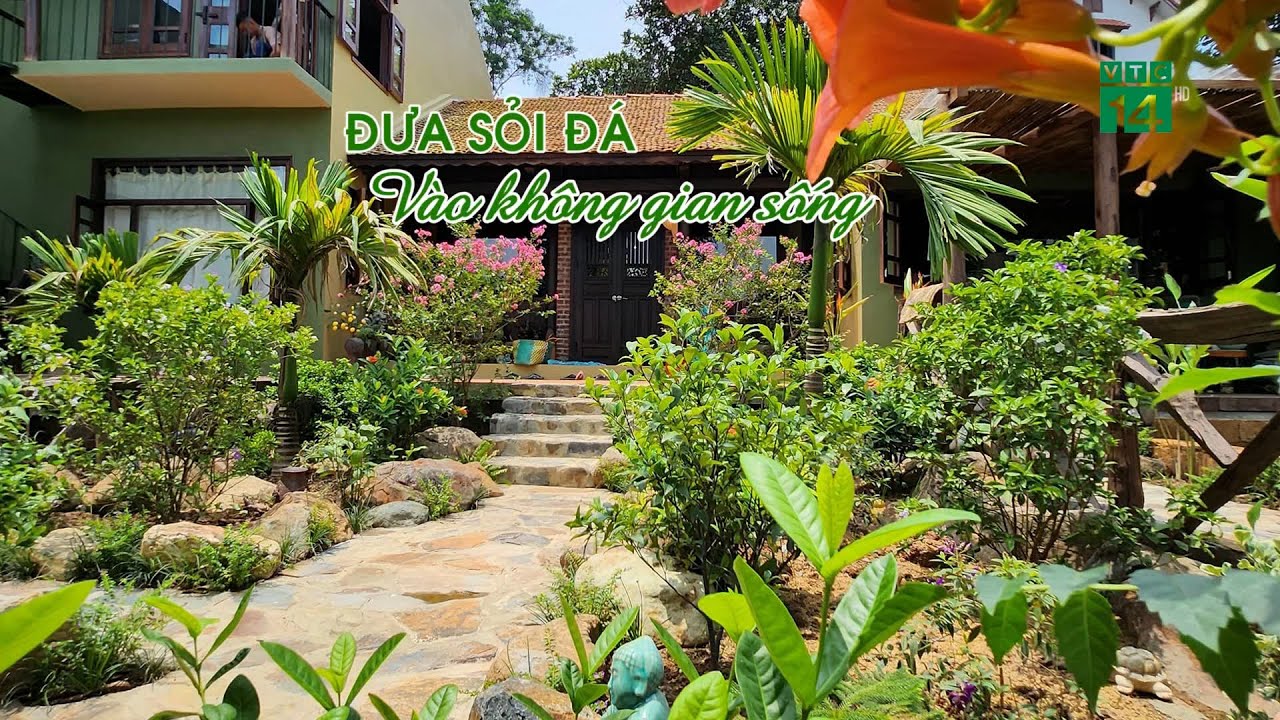 Đưa Sỏi Đá vào Không Gian Sống| VTC14