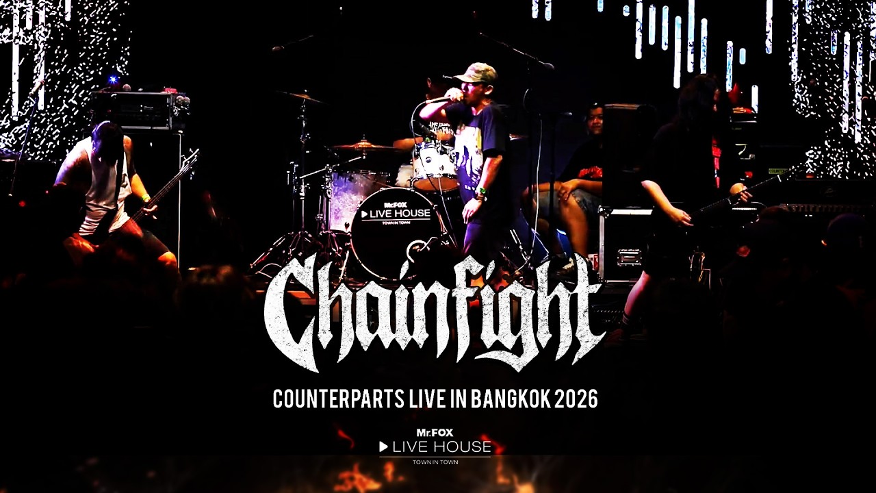 Chainfight - Counterparts live in Bangkok 2026 @Mr.FOX Live House