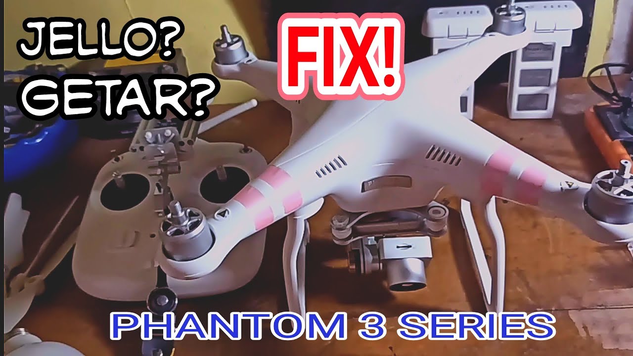 Cara memperbaiki efek Jello pada DJI Phantom 3 Series