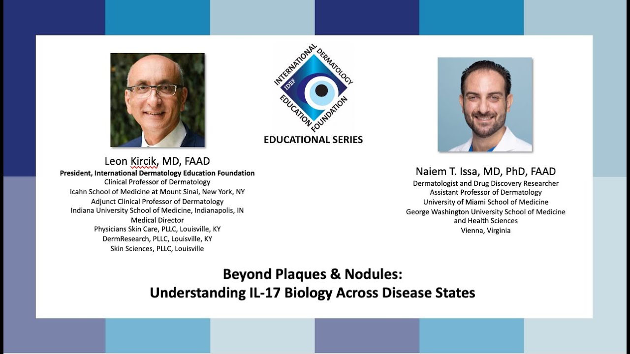 IDEF Educational Series  Beyond Plaques & Nodules  Understanding IL 17 Biology Across Disease States