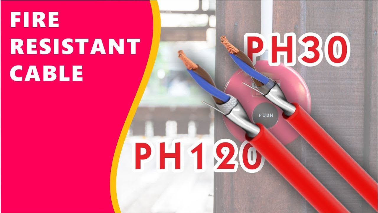 🔥BS EN 50200:2015 - Fire Resistant Cable PH30 & PH120 Cable | What is PH120, What is PH30