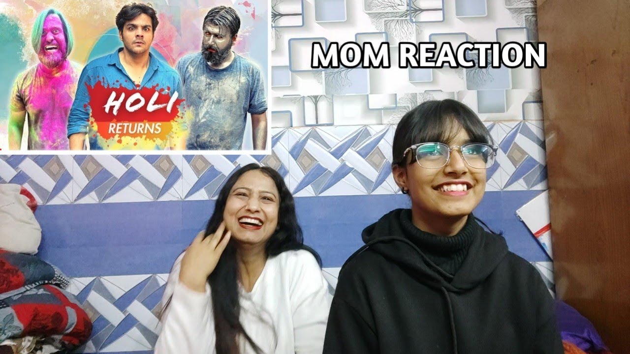 MOM REACTION ON HOLI RETURN | ASHISH CHANCHLANI