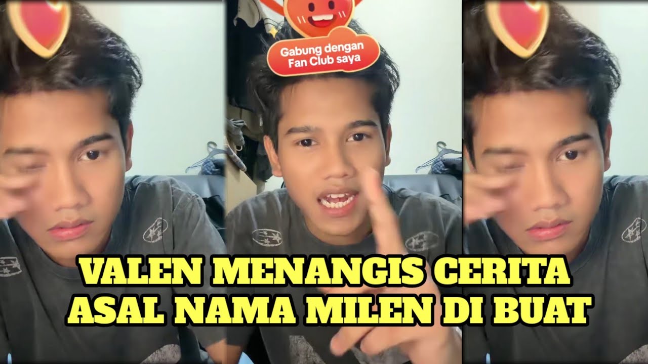 VALEN MENANGIS CERITA ASAL NAMA MILEN DI BUAT SAMA MILA!