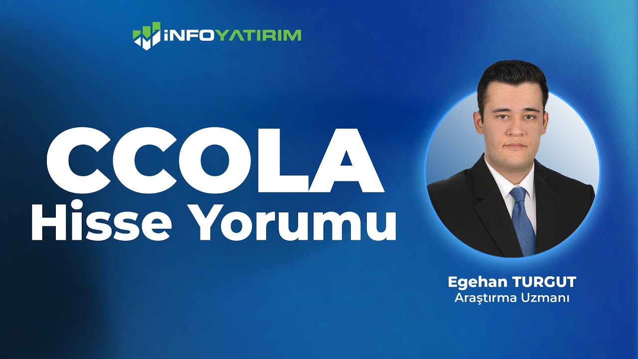 Egehan Turgut'tan CCOLA Hisse Yorumu 12 Aralık 2025 I İnfo Yatırım