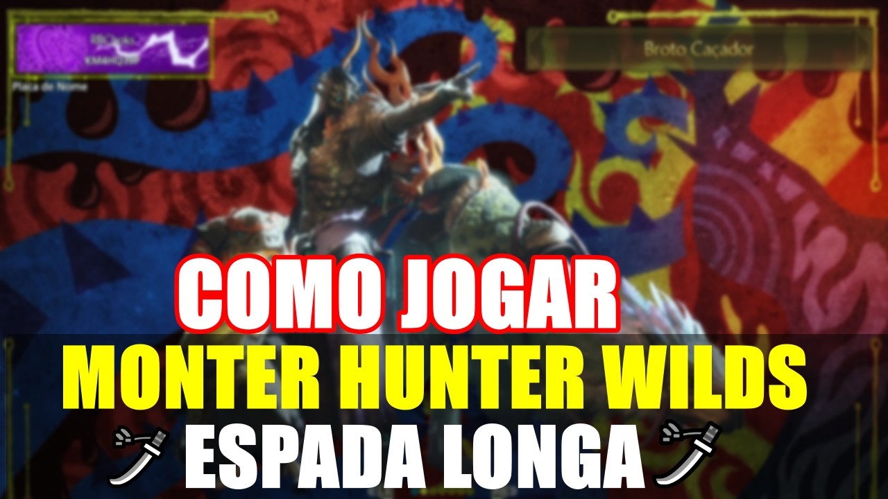 MONSTER HUNTER WILDS - JOGUE BEM DE ESPADA LONGA
