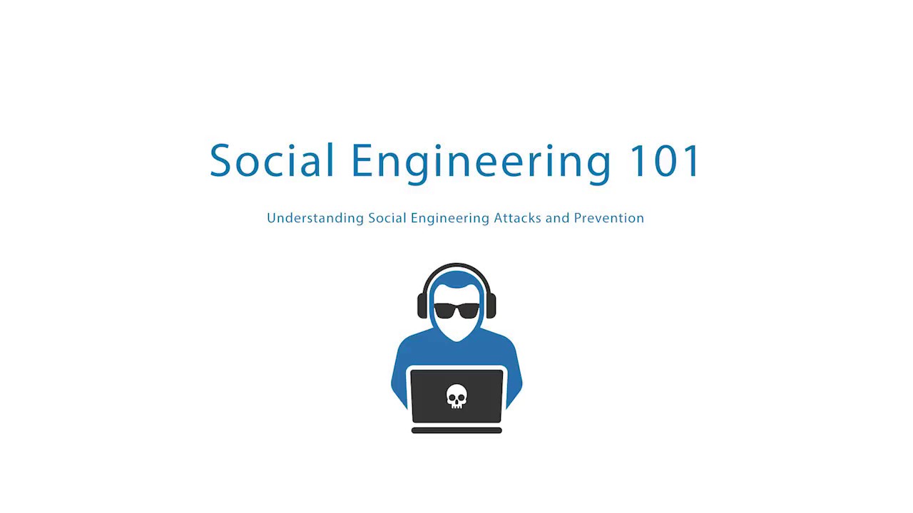Social Engineering 101 - Understanding Social Engineering Attacks and Prevention