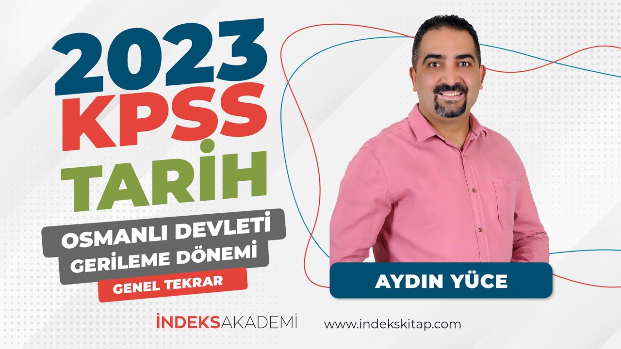 9- KPSS -  Osmanlı Devleti Gerileme Dönemi - Genel Tekrar - Aydın Yüce