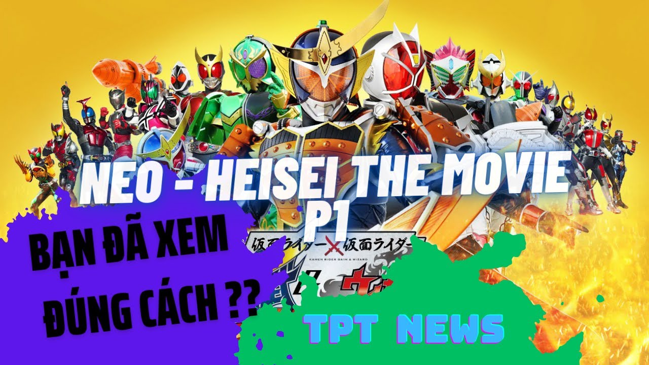 Những Điều Thú Vị Trong Movie KAMEN RIDER Thời Neo Heisei (Phần 1)| TPT NEWS