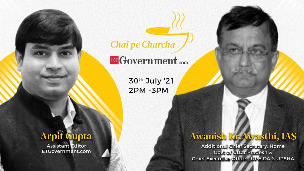 Episode-17: ETGovernment Chai pe Charcha with Awanish Kr. Awasthi, IAS