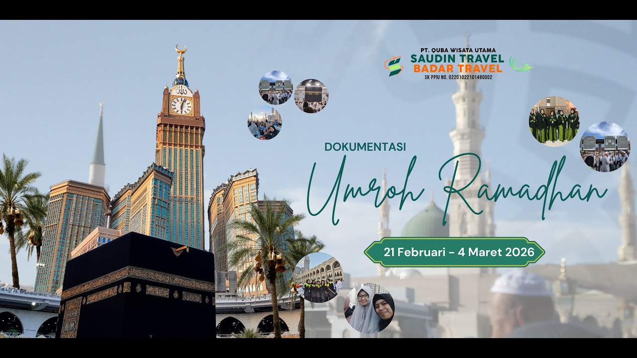 Dokumentasi Umroh Ramadhan 21 Februari - 4 Maret 2026