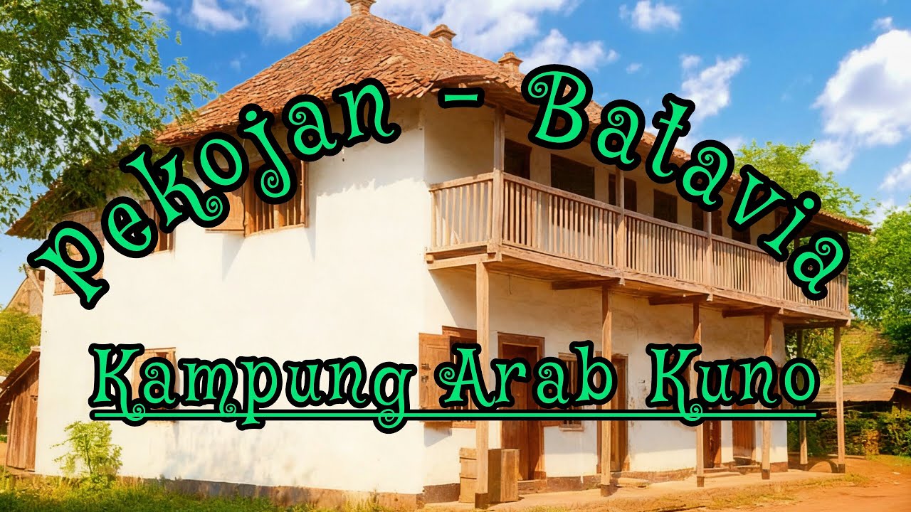 PEKOJAN KAMPUNG ARAB KUNO DI BATAVIA