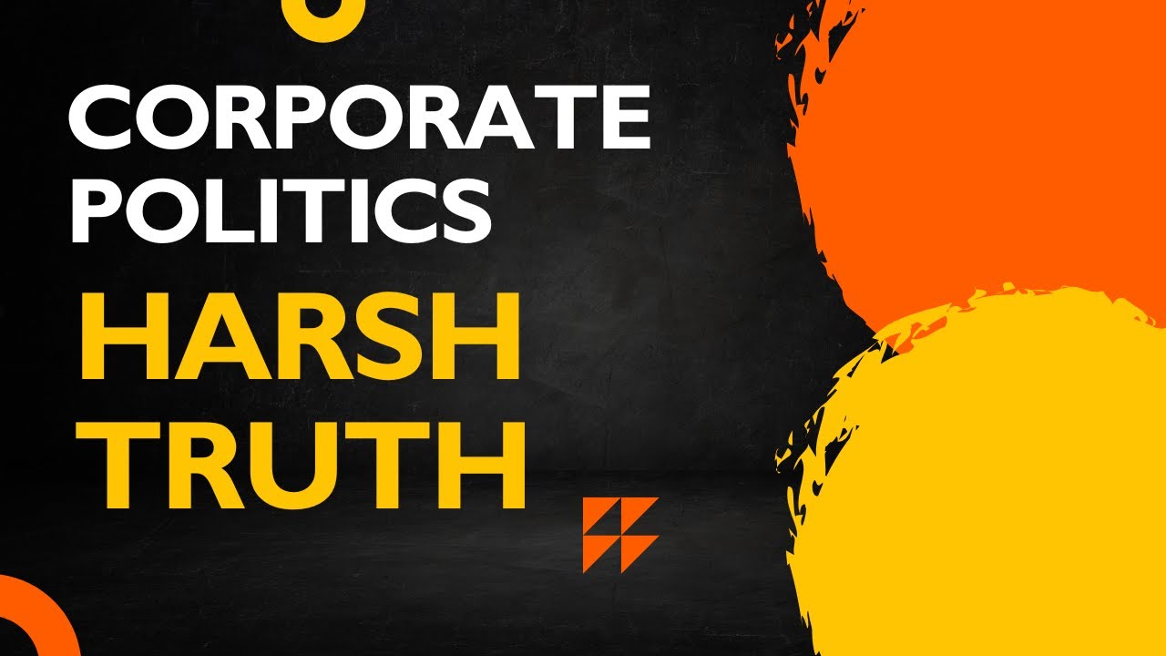 Corporate Politics Harsh Truth face by every employee 