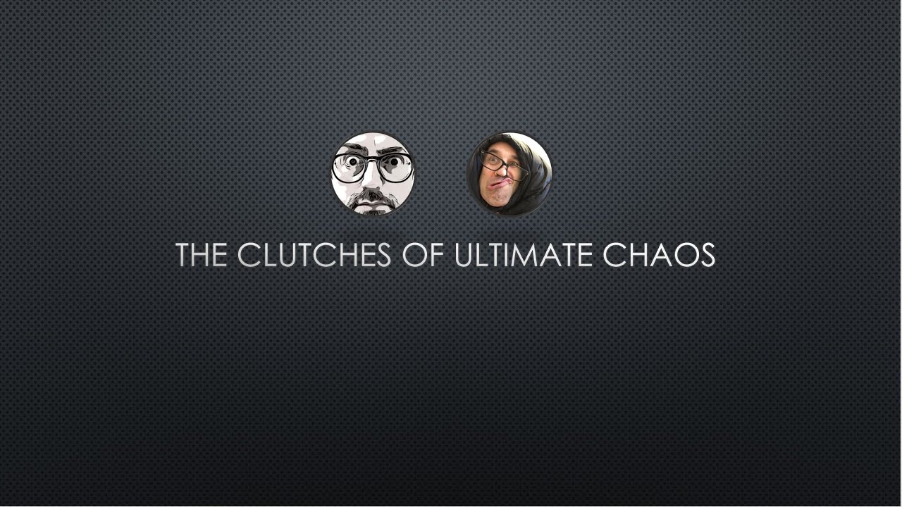 Clutches Of Ultimate Chaos Episode One.