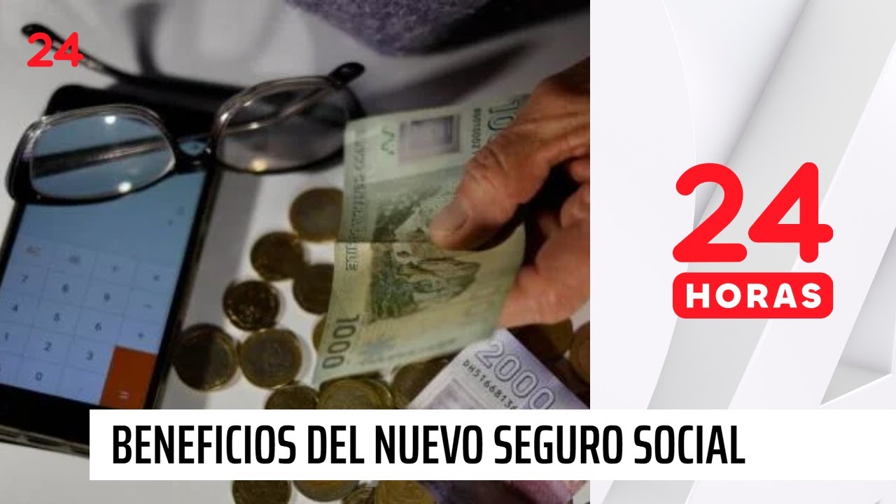 Beneficios Seguro Social: conoce todos los detalles | 24 Horas TVN Chile