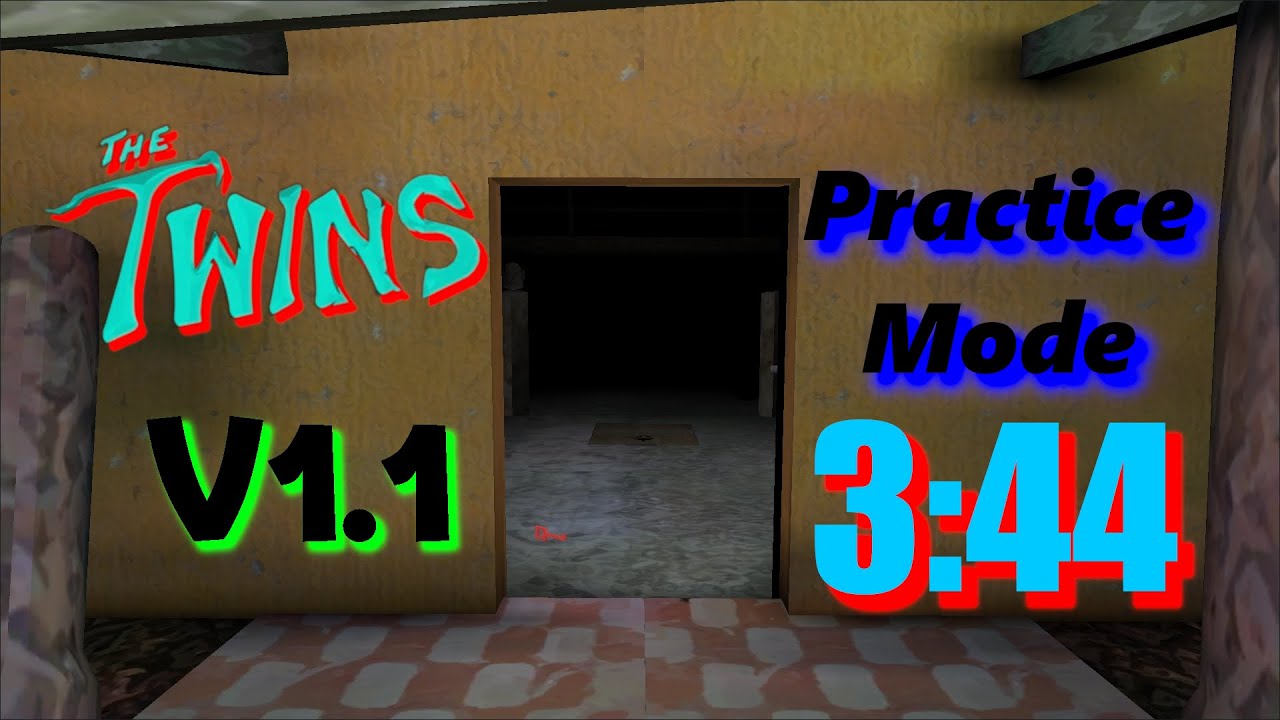 The Twins V1.1 - Practice Mode Speedrun (Door Escape, 3:44, WR)