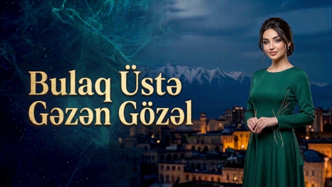 Bulaq Üstə Gəzən Gözəl - 2026 (Al Soung Remix)