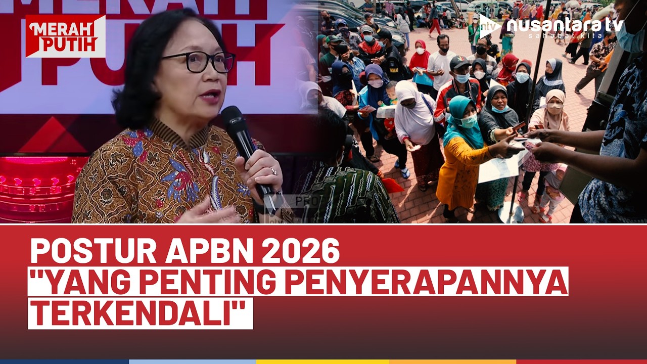 Postur APBN 2026, Bertumbuh? Dosen PPIM UI : Yang Penting Penyerapannya Terkendali | MERAH PUTIH