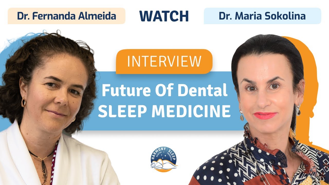 Future of Sleep Medicine. Modern dentist approach in Dental Sleep Medicine. Dr.Fernanda Almeida