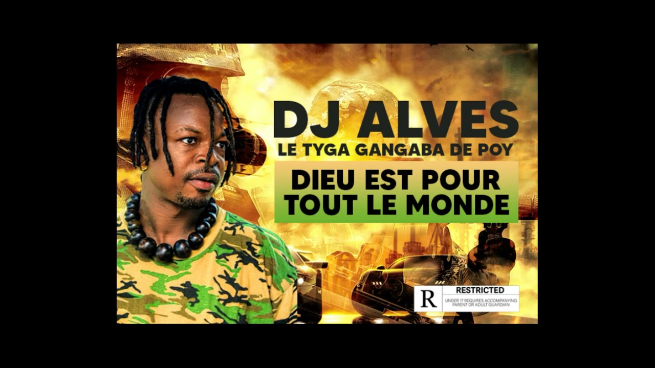 DJ ALVES LE TYGA GANGABA DE POY - DIEU EST POUR TOUT LE MONDE