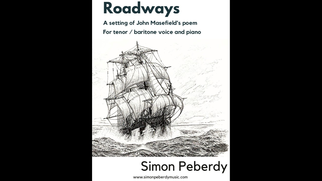 Roadways (John Masefield) for tenor / baritone and piano by Simon Peberdy