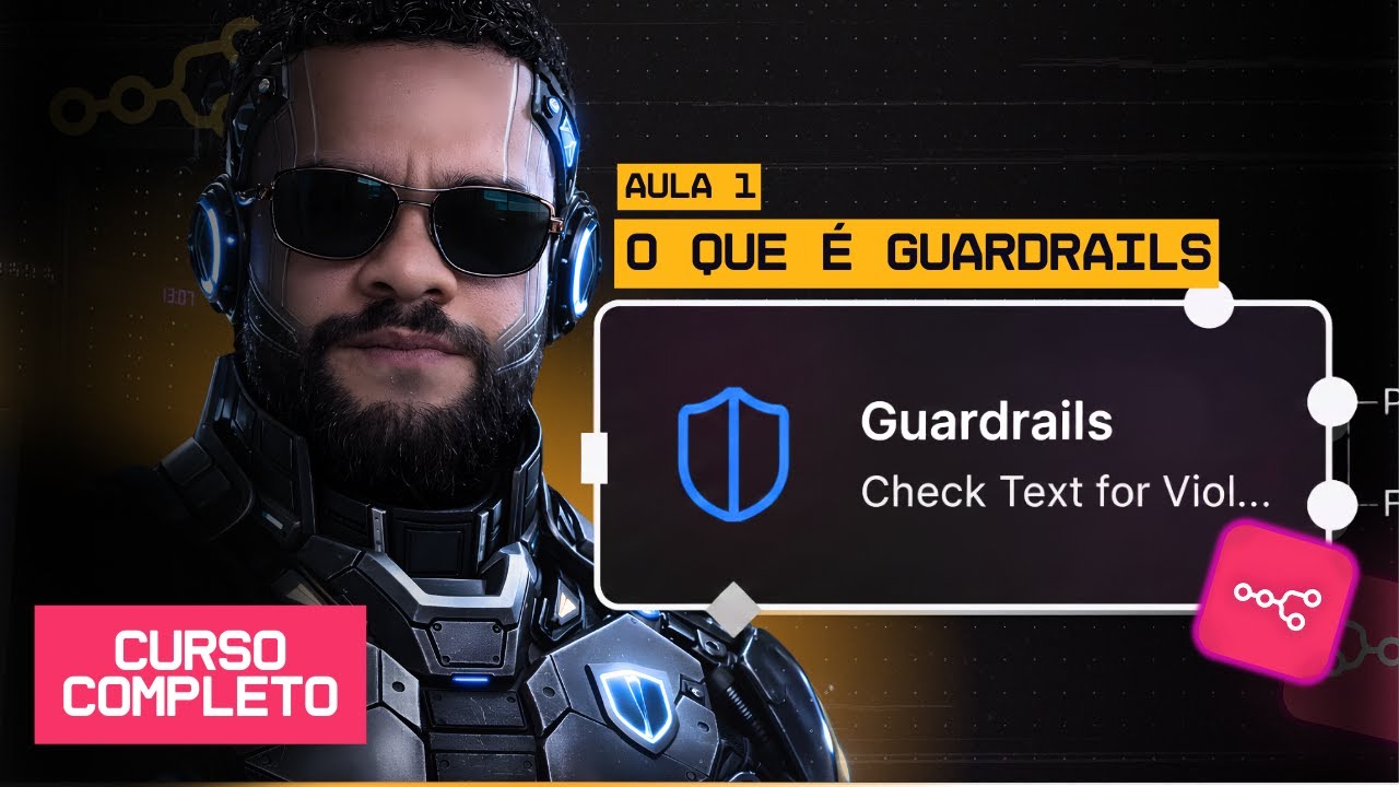 GUARDRAILS no N8N - Curso completo - Aula 01: O que é Guardrails