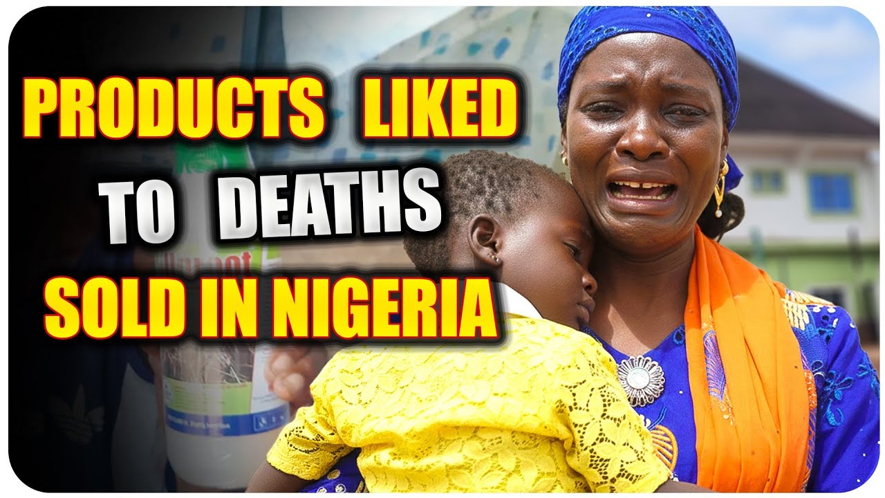 These Every Day products In Nigeria Are linked To Loss Of Lives! 