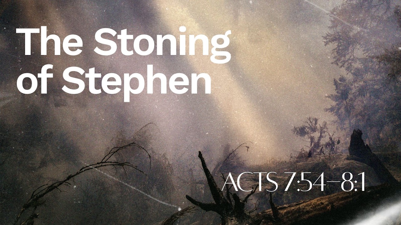 The Stoning of Stephen  (Acts 7:54 - 8:1)