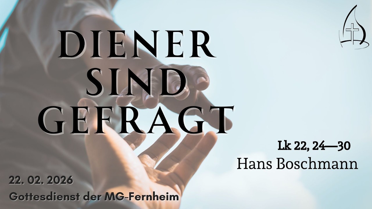 Gottesdienst der MG Fernheim - Diener sind gefragt