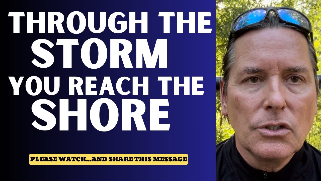 THROUGH THE STORM YOU REACH THE SHORE
